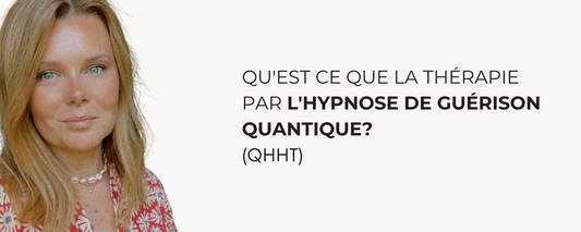 Qu'est ce que la thérapie par l'hypnose de guérison quantique ?