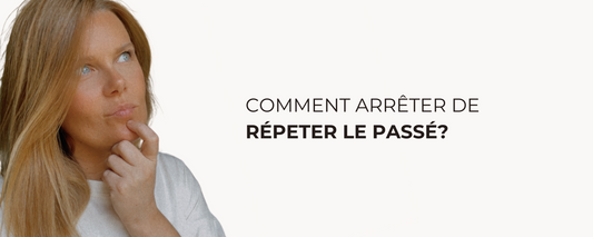 Comment arrêter de répeter le passé ?